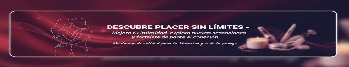 Descubre placer sin límites.